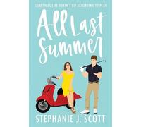 Stephanie J Scott All Last Summer (Tascabile) Love on Summer Break