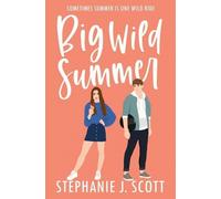 Stephanie J. Scott Big Wild Summer (Love on Summer Break) (Tascabile)