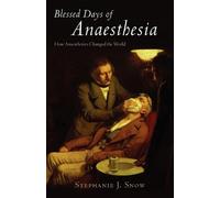 Stephanie J. Snow Blessed Days of Anaesthesia (Tascabile)