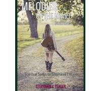 Stephanie J Yeager Melodies of The Heart Book One (Tascabile)