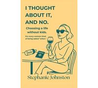 Stephanie Johnston I Thought About It, and No (Tascabile)
