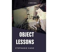 Stephanie Kane Object Lessons (Tascabile)