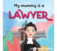 Stephanie-Kate Bratton My Mummy is a Lawyer (Tascabile)