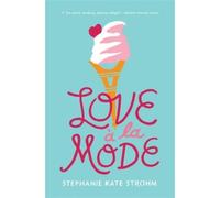 Stephanie Kate Strohm Love A La Mode (Tascabile)