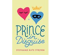 Stephanie Kate Strohm Prince in Disguise (Tascabile)