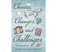Stephanie Kauffman Choices, Changes, and Challenges (Tascabile)