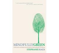 Stephanie Kaza Mindfully Green (Tascabile)
