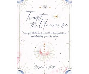 Stephanie Keith Keith, Stephanie Trust the Universe (Copertina rigida)