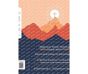 Stephanie L Franklin-Suber Faith and Health Devotional (Tascabile)