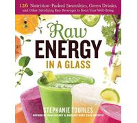 Stephanie L. Tourles Raw Energy in a Glass (Tascabile)