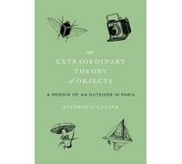 Stephanie LaCav An Extraordinary Theory of Objects: A Memoir (Copertina rigida)