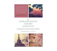 Stephanie LaCava An Extraordinary Theory of Objects (Tascabile)