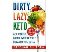 Stephanie Laska Dirty, Lazy Keto (Tascabile)