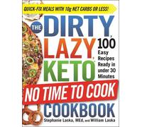 Stephanie Laska William L The DIRTY, LAZY, KETO No Time to Cook Cook (Tascabile)