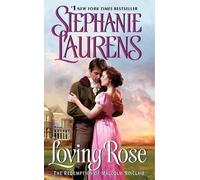 Stephanie Laurens Loving Rose (Tascabile)