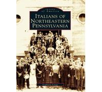 Stephanie Longo Italians of Northeastern Pennsylvania (Tascabile)