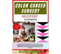 Stephanie Louder Colon Cancer Surgery Recovery Cookbook (Tascabile)