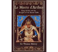 Stephanie Lynn Le Morte D'arthur: King Arthur and the Kni (Rilegatura in pelle)