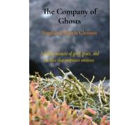 Stephanie M Glennon The Company of Ghosts (Tascabile)