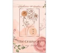 Stephanie M Seaton The Crazy Girl in My Head Has to Go (Tascabile)