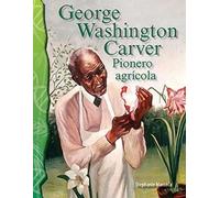 Stephanie Macceca George Washington Carver: Pionero agrícola (Tascabile)