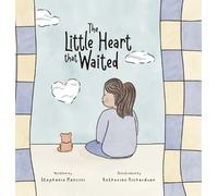 Stephanie Mancini The Little Heart That Waited (Copertina rigida)