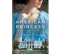 Stephanie Marie Thornton American Princess (Tascabile)