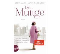Stephanie Marie Thornton Ch Die Mutige: Sie liebt Kennedy - und muss (Tascabile)