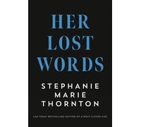 Stephanie Marie Thornton Her Lost Words (Tascabile)