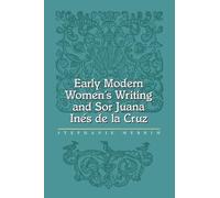 Stephanie Merri Early Modern Women's Writing and Sor Juana In (Copertina rigida)