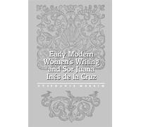 Stephanie Merri Early Modern Women's Writing and Sor Juana Ines de l (Tascabile)