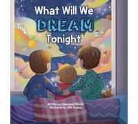Stephanie Milcetic What Will We Dream Tonight? (Copertina rigida)