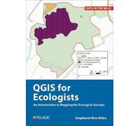 Stephanie Miles QGIS for Ecologists (Copertina rigida) Data in the Wild