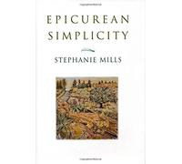 Stephanie Mills Epicurean Simplicity (Tascabile)