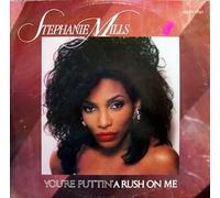 STEPHANIE MILLS - YOU'RE PUTTIN A RUSH ON ME