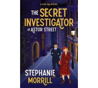 Stephanie Morrill The Secret Investigator of Astor Street (Copertina rigida)