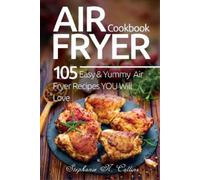 Stephanie N Collins Air Fryer Cookbook (Tascabile)