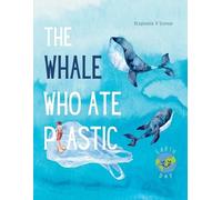 Stephanie O'Connor The Whale Who Ate Plastic (Tascabile)