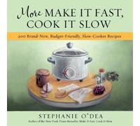Stephanie O'Dea More Make It Fast, Cook It Slow (Tascabile)