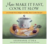 Stephanie O'Dea More Make It Fast, Cook It Slow (Tascabile)