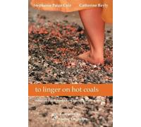 Stephanie Paige Cole Catherine Bayly to linger on hot coals (Tascabile)