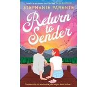 Return to Sender: A witty and emotional road-trip romance about family, healing and forbidden love