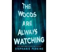 Stephanie Perkins The Woods Are Always Watching (Copertina rigida)