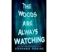 Stephanie Perkins The Woods Are Always Watching (Tascabile)