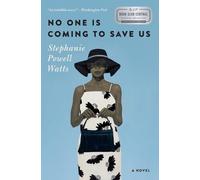 Stephanie Powell Watts No One Is Coming to Save Us (Tascabile)