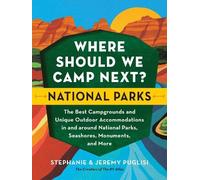 Stephanie Puglisi Jeremy Pug Where Should We Camp Next?: National P (Tascabile)