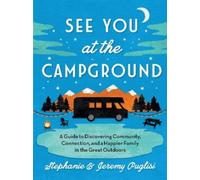 Stephanie Puglisi Jeremy Puglisi See You at the Campground (Tascabile)