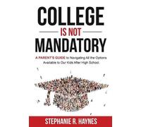 Stephanie R Haynes College is Not Mandatory (Tascabile)