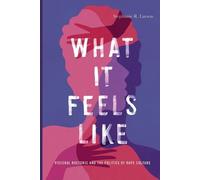 Stephanie R. Larson What It Feels Like (Tascabile)