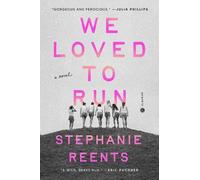 Stephanie Reents We Loved to Run (Copertina rigida)